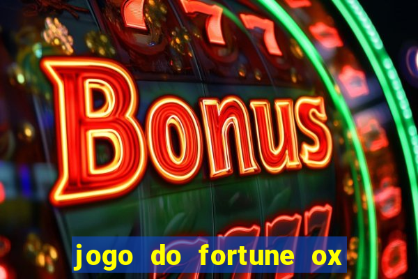 jogo do fortune ox demo grátis