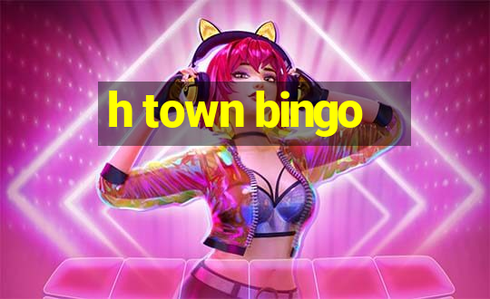 h town bingo