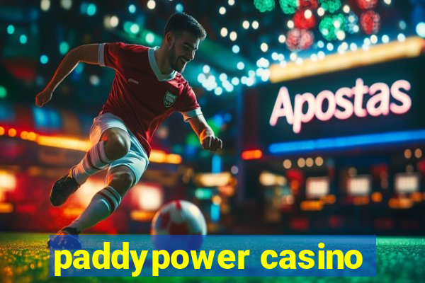 paddypower casino