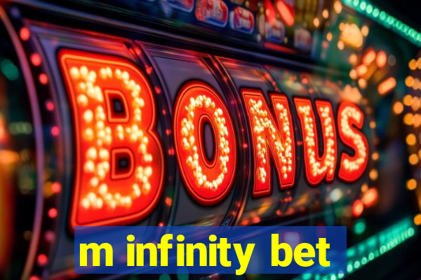 m infinity bet