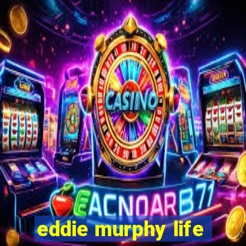 eddie murphy life