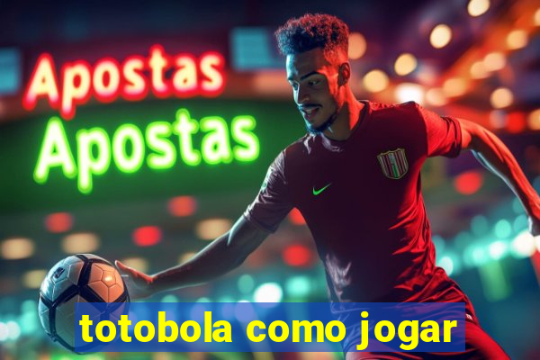 totobola como jogar