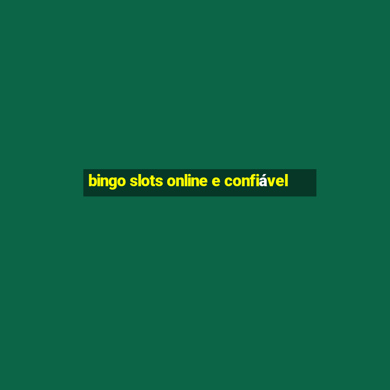 bingo slots online e confiável