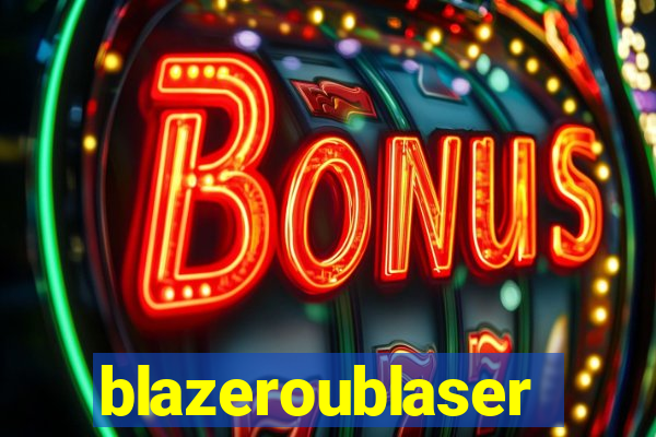 blazeroublaser