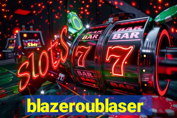 blazeroublaser