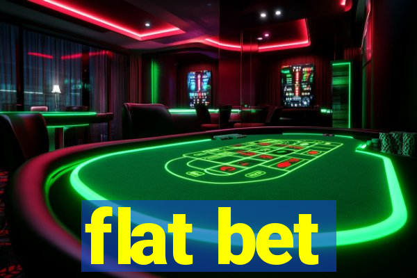 flat bet