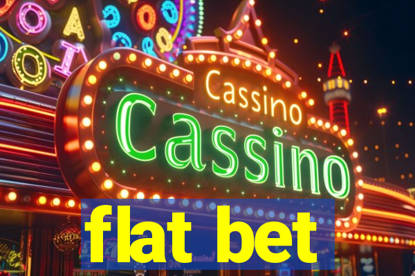 flat bet