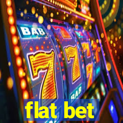 flat bet