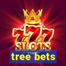 tree bets