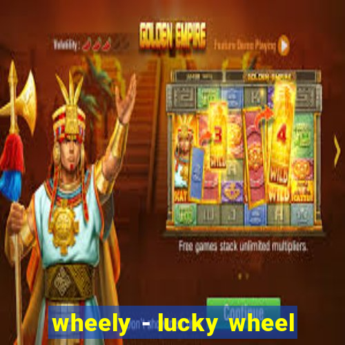 wheely - lucky wheel