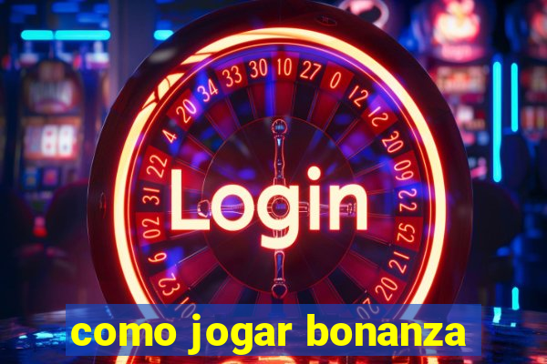 como jogar bonanza