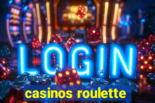 casinos roulette