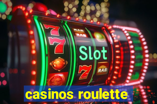 casinos roulette