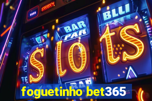 foguetinho bet365