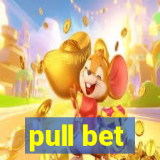 pull bet