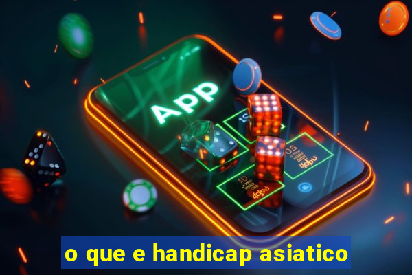 o que e handicap asiatico