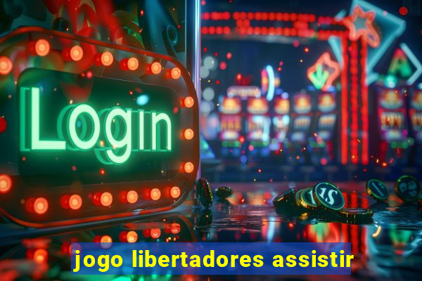 jogo libertadores assistir