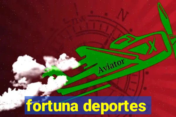 fortuna deportes