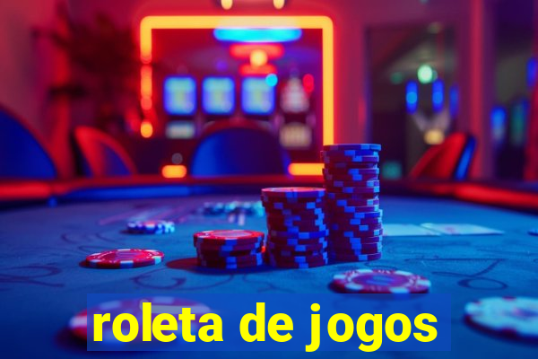 roleta de jogos