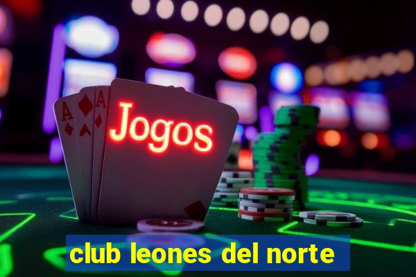 club leones del norte