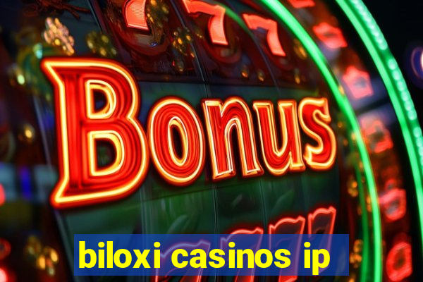 biloxi casinos ip