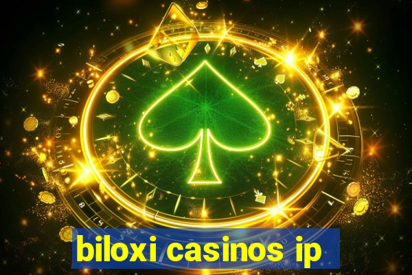 biloxi casinos ip