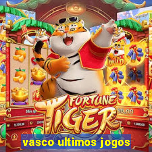 vasco ultimos jogos