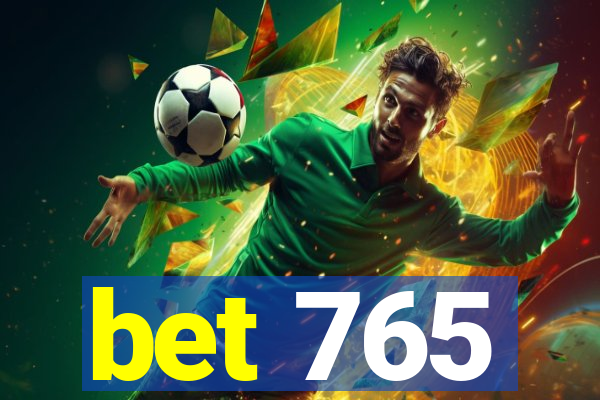 bet 765