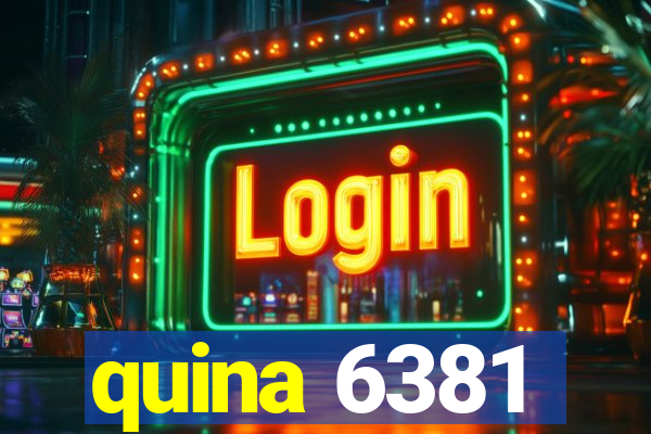 quina 6381