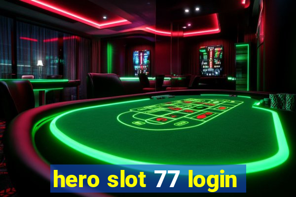 hero slot 77 login