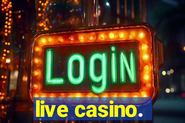 live casino.