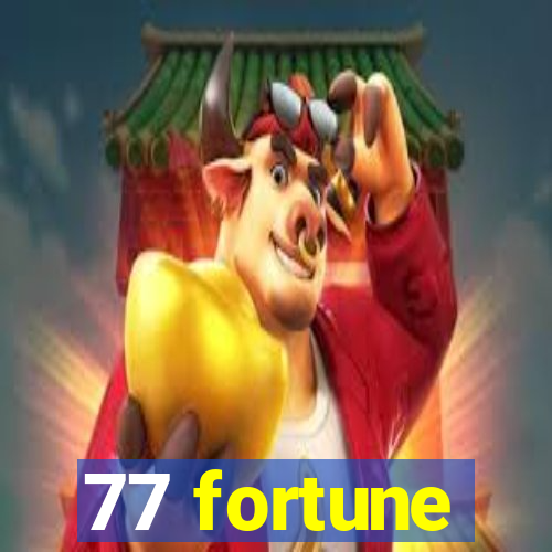 77 fortune