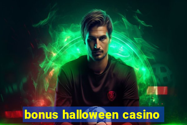 bonus halloween casino