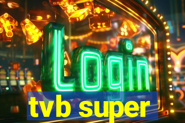 tvb super