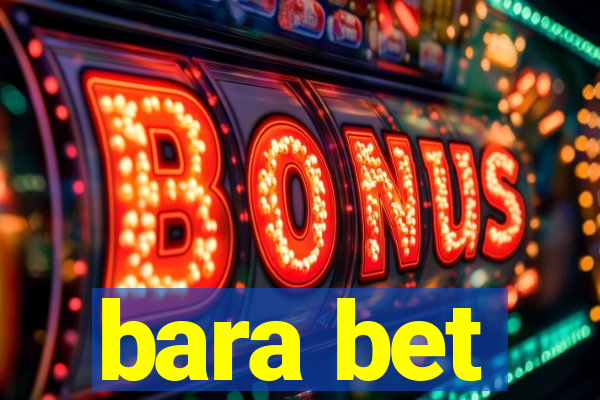 bara bet