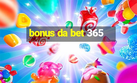 bonus da bet 365