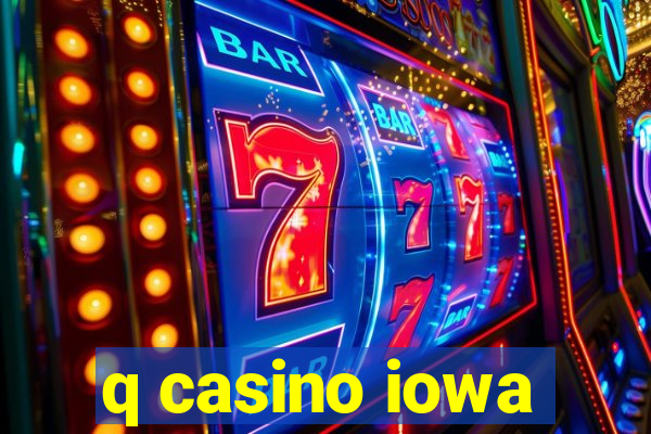 q casino iowa