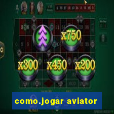 como.jogar aviator