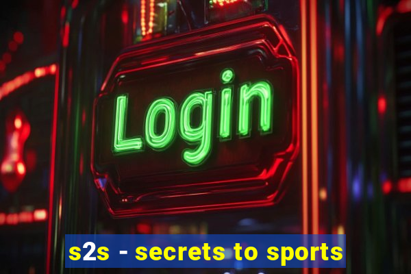 s2s - secrets to sports