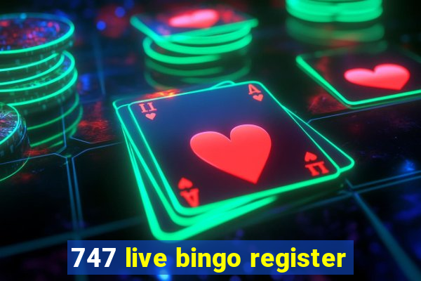 747 live bingo register