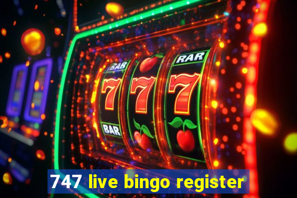 747 live bingo register