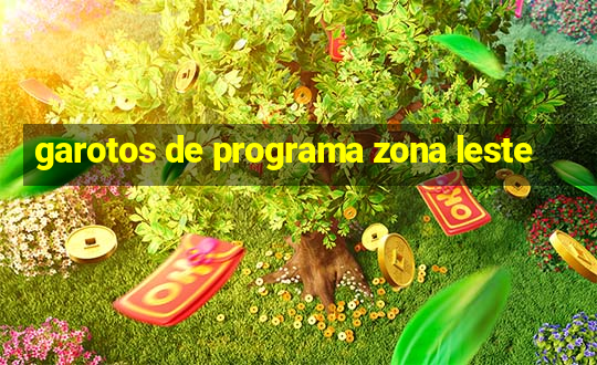 garotos de programa zona leste