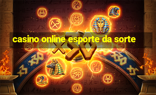 casino online esporte da sorte