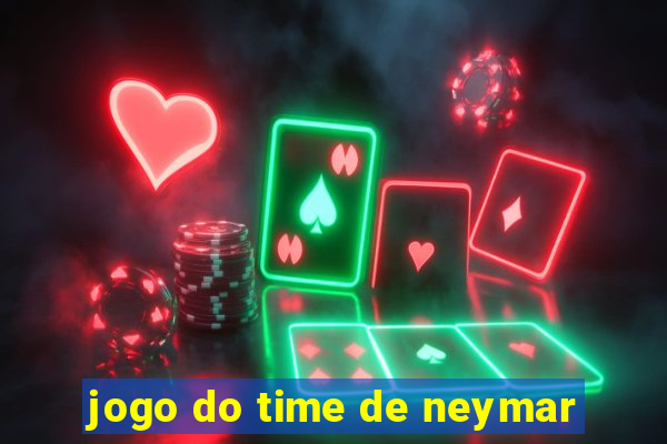 jogo do time de neymar