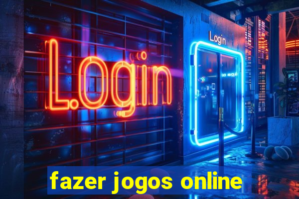 fazer jogos online