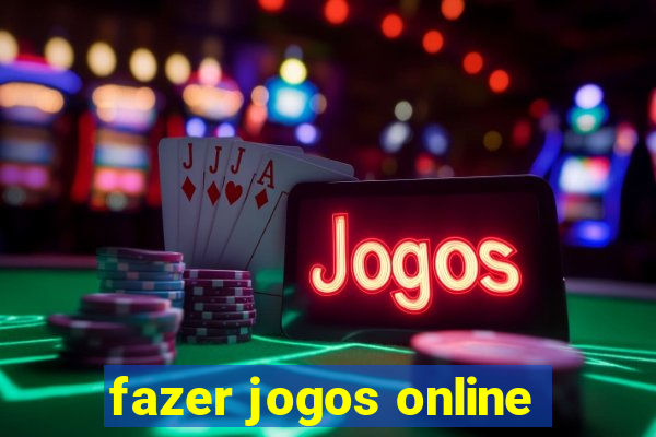 fazer jogos online