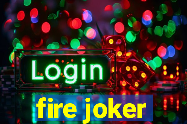 fire joker