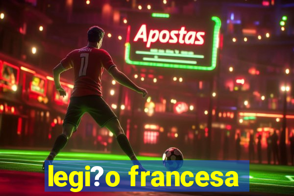 legi?o francesa