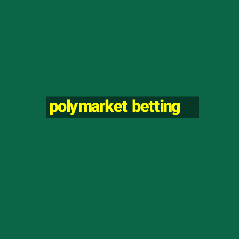 polymarket betting