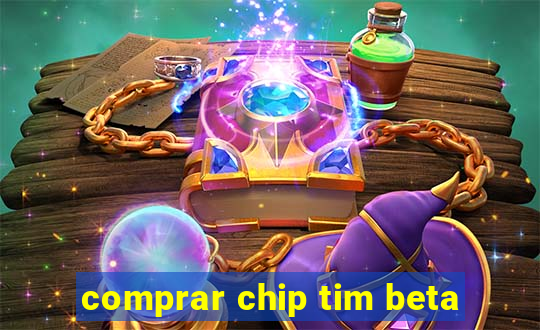 comprar chip tim beta